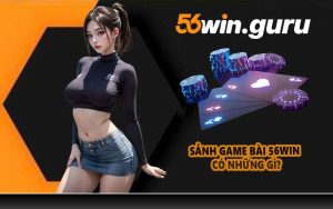 Sảnh game bài 56WIN có những gì?
